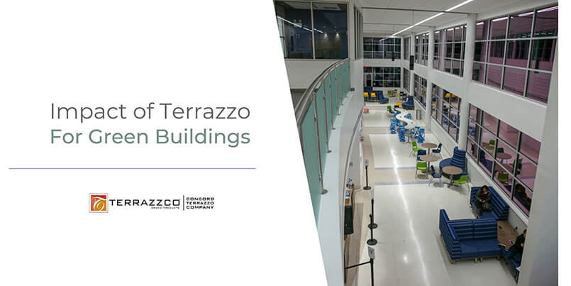 Impact of Terrazzo for Green Buildings