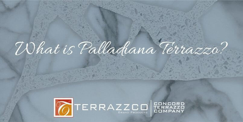 What is Palladiana Terrazzo?