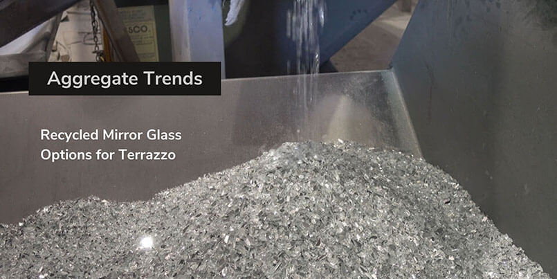 Aggregate Trends: Recycled Mirror Glass Options for Terrazzo
