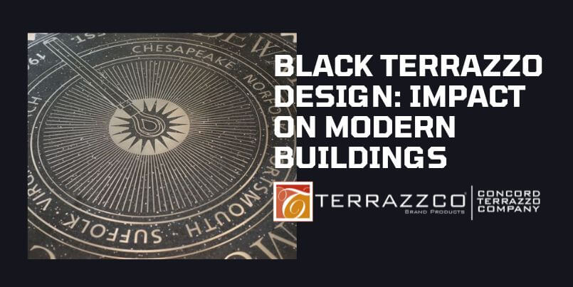 Black Terrazzo Design: Impact on Modern Buildings