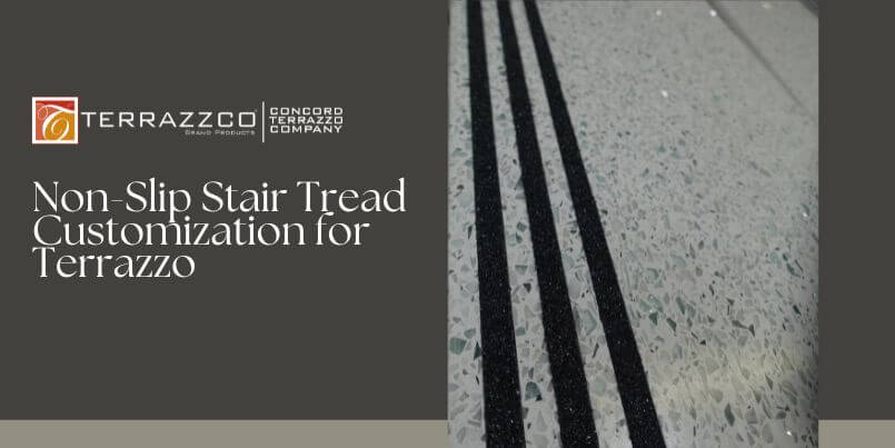 Non-Slip Stair Tread Customization for Terrazzo
